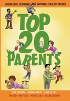 Top 20 Parents: Raising Happy, Responsible & Emotionally Healthy Children 0974284319 Book Cover