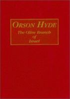 Orson Hyde: Olive Branch of Israel 1888106719 Book Cover