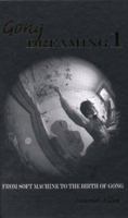 Gong Dreaming 1: From Soft Machine to the Birth of Gong 0946719829 Book Cover