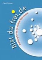 Bist du frei.de: Bedienungsanleitung für die persönliche (R)-Evolution 3833447893 Book Cover