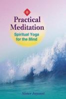 Practical Meditation: Spiritual Yoga for the Mind 155874827X Book Cover