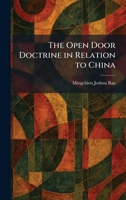 The Open Door Doctrine in Relation to China 1025466993 Book Cover