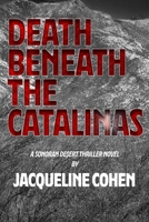 DEATH BENEATH THE CATALINAS: A SONORAN DESERT THRILLER NOVEL B0F6F9M9KN Book Cover