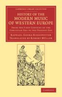 History of the Modern Music of Western Europe: From the First Century of the Christian Era to the Present Day 1108065163 Book Cover