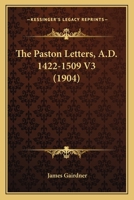 The Paston Letters, A.D. 1422-1509 V3 1011626713 Book Cover