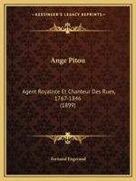 Ange Pitou: Agent Royaliste Et Chanteur Des Rues, 1767-1846 (1899) 116030064X Book Cover
