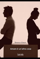 Amare è un'altra cosa (Italian Edition) B0FGFJND93 Book Cover
