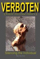 Verboten: Silencing the Individual 151694903X Book Cover