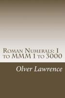 Roman Numerals: I to MMM 1 to 3000 1494781476 Book Cover