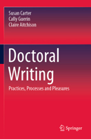 Doctoral Writing: Practices, Processes and Pleasures 9811518076 Book Cover