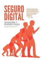 Seguro Digital; Situacion y Perpectivas: Tendencias y Análisis critico 1794302506 Book Cover