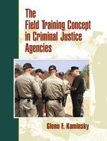 Field Training Concept in Criminal Justice Agencies, The 0130177873 Book Cover