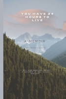 You have 24 hours to live B0CLF32B4B Book Cover