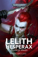 Lelith Hesperax: Queen of Knives (Warhammer 40,000) 1804076341 Book Cover