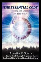 The Essential Code: Feeling the Urgency of Your Heart 145254431X Book Cover
