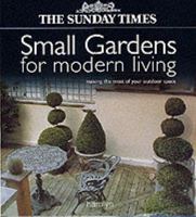 The " Sunday Times" Small Gardens for Modern Living 0600604632 Book Cover