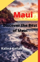 Maui: Discover the Best of Maui B0B9KNKCP8 Book Cover