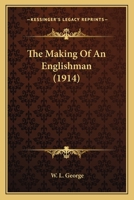 The Making of an Englishman 0548782393 Book Cover