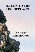 RETURN TO THE ARCHIPELAGO: California Archipelago Book 4 1980950407 Book Cover