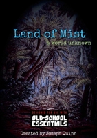 Land of Mist - A World Unknown: for Old-School Essentials 1304591441 Book Cover