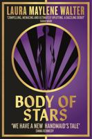 Body of Stars: Searing and thought-provoking - the most addictive novel you'll read all year 1529349214 Book Cover