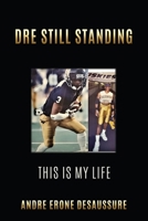 Dre Still Standing: This Is My Life 1662858159 Book Cover