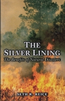 The Silver Lining: The Benefits of Natural Disasters 0691059020 Book Cover