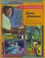 The Korean Americans (The Immigrant Experience) 079103352X Book Cover