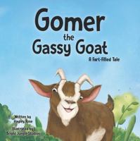 Gomer the Gassy Goat: A Fart-Filled Tale 1950842207 Book Cover