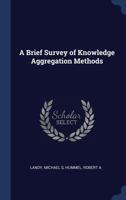 A Brief Survey of Knowledge Aggregation Methods 1340270463 Book Cover