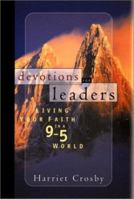 Devotions for Leaders: Living Your Faith in a 9-to-5 World 0787959405 Book Cover