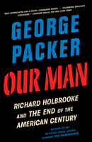 Our Man: Richard Holbrooke and the End of the American Century 1984883275 Book Cover