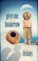 Give Me Your Tomorrow 1500545112 Book Cover
