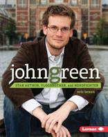 John Green: Star Author, Vlogbrother, and Nerdfighter 1467775711 Book Cover