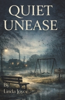 Quiet Unease: A collection of short stories B0GFK81CJK Book Cover