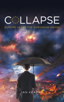 Collapse: Europe After The European Union 1785902156 Book Cover