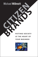 Citizen Brands: Putting Society at the Heart of your Business 0470853581 Book Cover