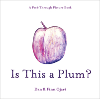Is This a Plum? A Peek-Through Picture Book B0FR88W56X Book Cover