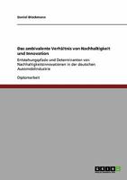 Das ambivalente Verh�ltnis von Nachhaltigkeit und Innovation: Entstehungspfade und Determinanten von Nachhaltigkeitsinnovationen in der deutschen Automobilindustrie 3640238974 Book Cover