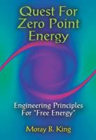 Quest for Zero Point Energy Engineering Principles for Free Energy 0932813941 Book Cover