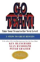 Go Team! Take Your Team to the Next Level 1576754472 Book Cover