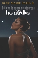 SOLO EN LA NOCHE SE OBSERVAN LAS ESTRELLAS B0C9GH5JXS Book Cover