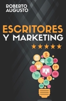 ESCRITORES Y MARKETING: Cómo vender más libros y convertirte en un escritor de éxito (SERIE ESCRITOR DE ÉXITO) (Spanish Edition) 8419237566 Book Cover