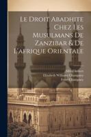 Le Droit Abadhite Chez Les Musulmans De Zanzibar & De L'afrique Orientale (French Edition) 1022733303 Book Cover