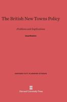 The British New Towns Policy: Problems and Implications 0674420519 Book Cover
