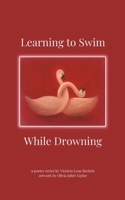 Learning to Swim While Drowning: Poems and Essays for Your Inner Heroine B09SL632WS Book Cover