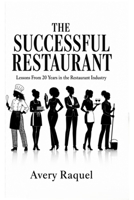 THE SUCCESSFUL RESTAURANT: Lessons From 20 Years in the Restaurant Industry B0HGRCRV2R Book Cover