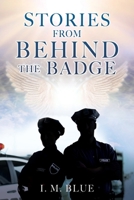 Stories from Behind the Badge 1662852207 Book Cover