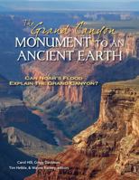 The Grand Canyon, Monument to an Ancient Earth: Can Noah's Flood Explain the Grand Canyon? 0825444217 Book Cover