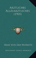 Arztliches Allzuarztliches (1905) 1160767238 Book Cover